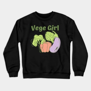 Vegetarian, Vegan, Vegetable, Garden, Home Grown, Vege, Vegan Girl Crewneck Sweatshirt